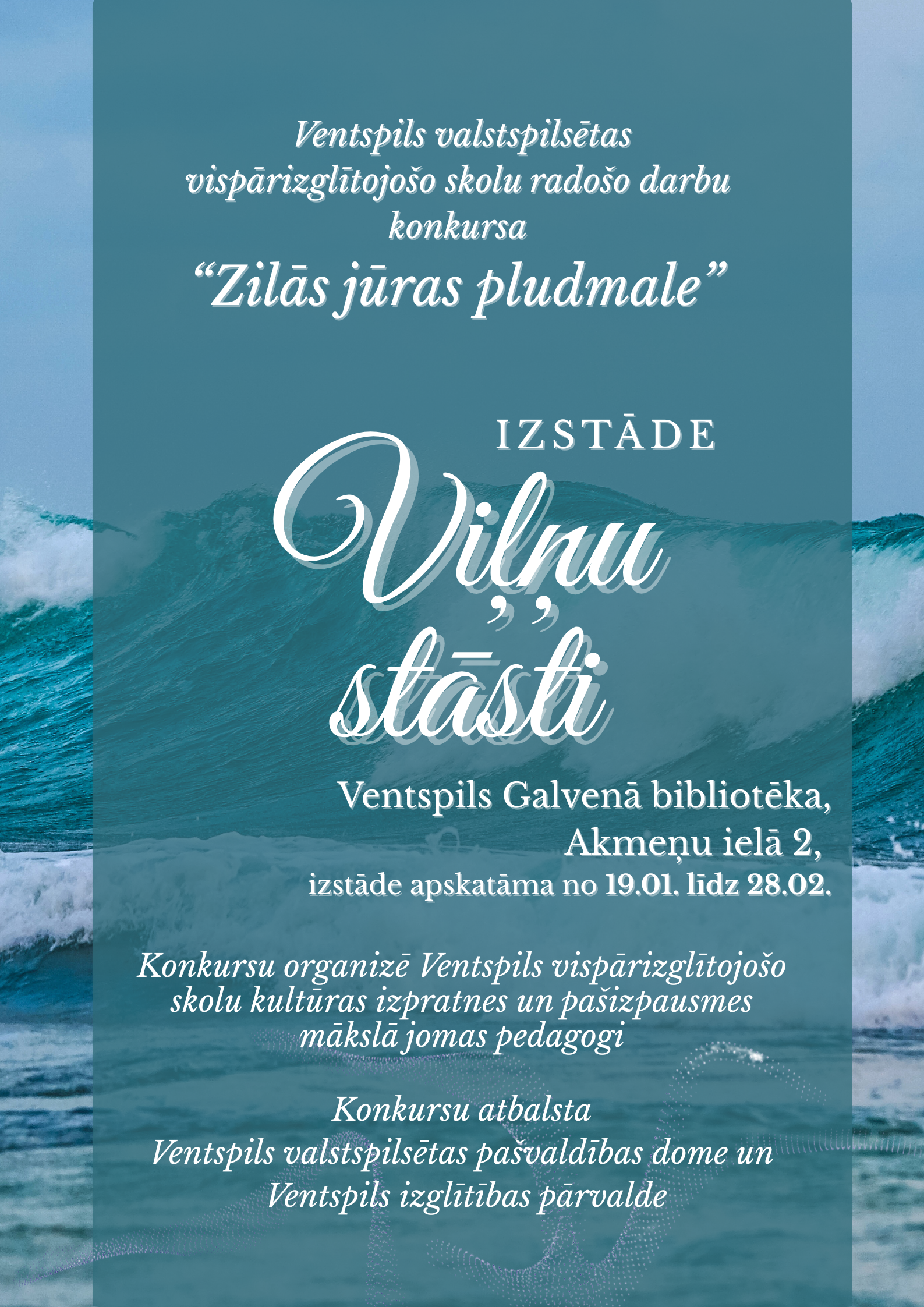 Ventspils valstspilsētas vispārizglītojošo skolu radošo darbu konkursa “Zilās jūras pludmale” izstādes “Viļņu stāsti” atklāšana